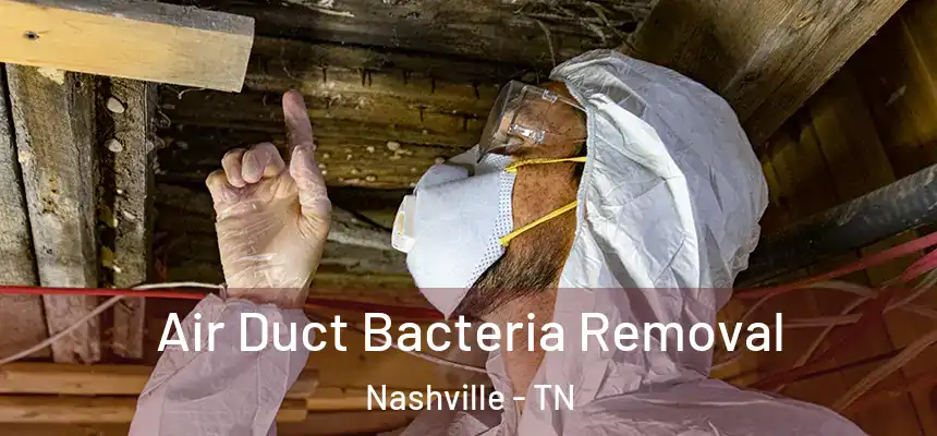 Air Duct Bacteria Removal Nashville - TN