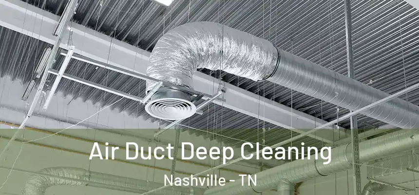 Air Duct Deep Cleaning Nashville - TN