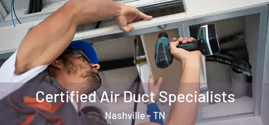 Certified Air Duct Specialists Nashville - TN