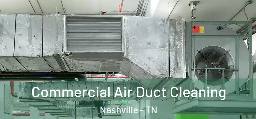 Commercial Air Duct Cleaning Nashville - TN