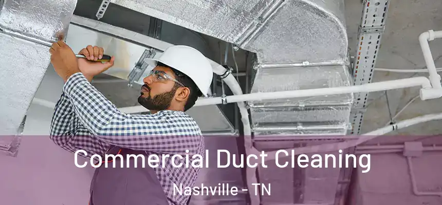 Commercial Duct Cleaning Nashville - TN