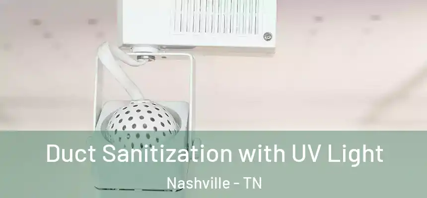 Duct Sanitization with UV Light Nashville - TN