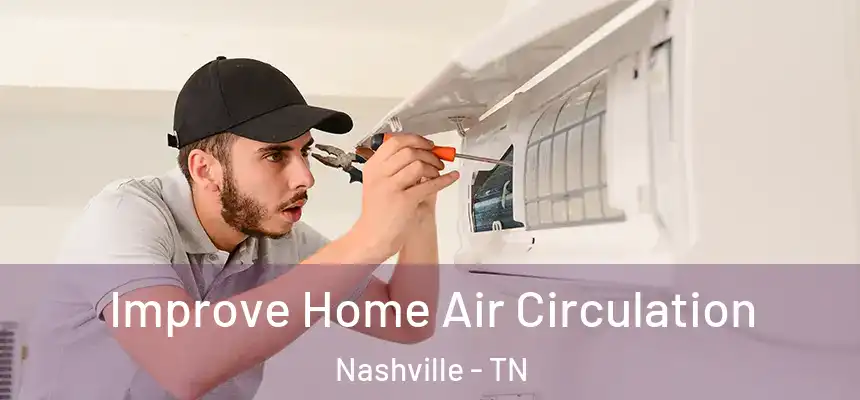 Improve Home Air Circulation Nashville - TN