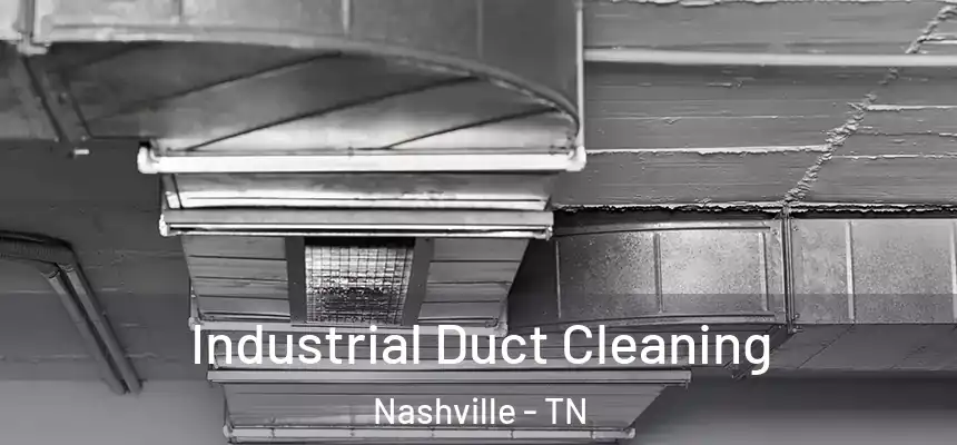 Industrial Duct Cleaning Nashville - TN