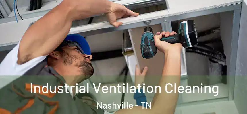 Industrial Ventilation Cleaning Nashville - TN