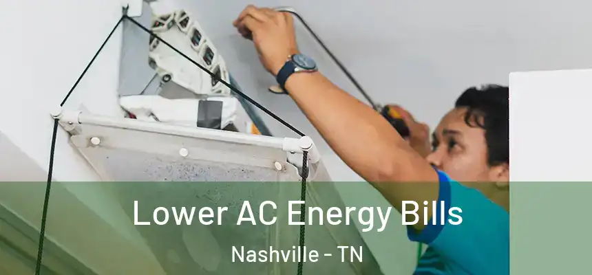 Lower AC Energy Bills Nashville - TN