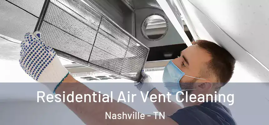 Residential Air Vent Cleaning Nashville - TN
